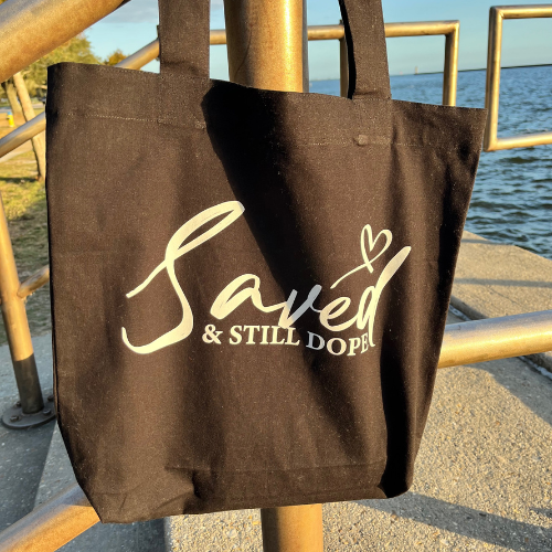 "Saved & Still Dope" Tote Bag